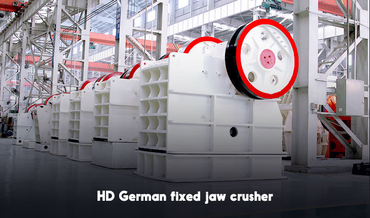 HXJQ HD German fixed jaw crushers