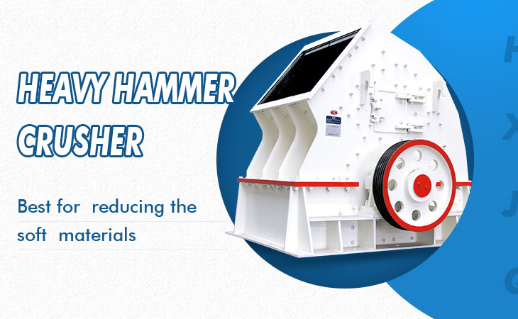 Heavy hammer curshers of HXJQ Machine